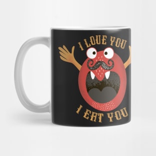 I Love You, I Eat You Mug